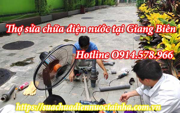 Sửa chữa điện nước tại Giang Biên gọi 0914.578.966 thợ có mặt nhanh
