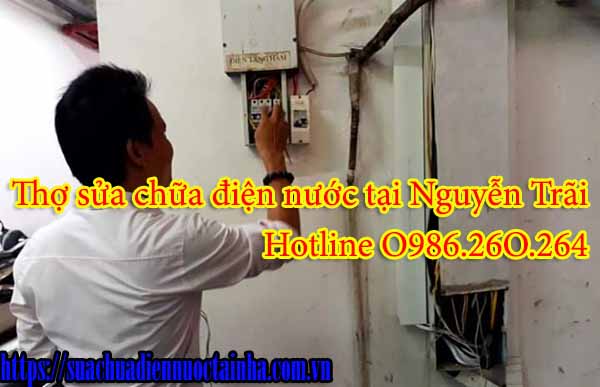 Sửa chữa điện nước tại Nguyễn Trãi gọi O986.26O.264 - Thợ Pro