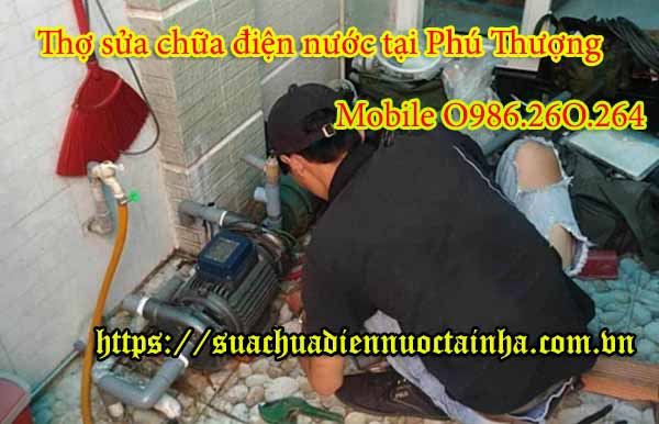 Sửa chữa điện nước tại phường Phú Thượng - 0914.578.966-Thợ giỏi- uy tín