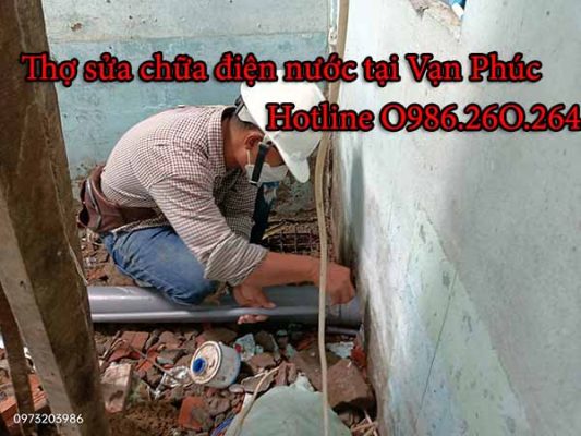 Sửa chữa điện nước tại Vạn Phúc gọi thợ O914.578.966