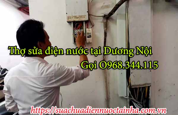 Sửa chữa điện nước tại phường Dương Nội-Thợ giỏi- Tin cậy- O914.578.966