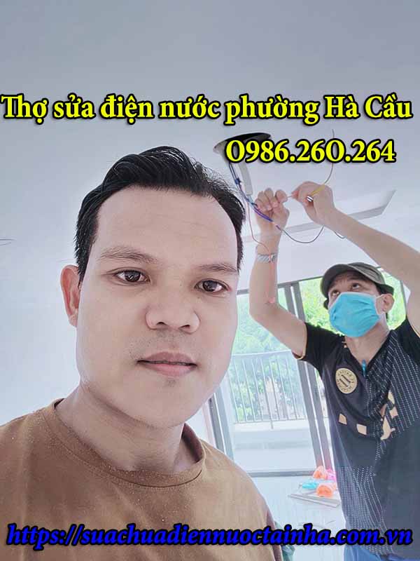 Thợ sửa chữa điện nước tại phường Hà Cầu uy tín- chuyên nghiệp- 0914.5678.966